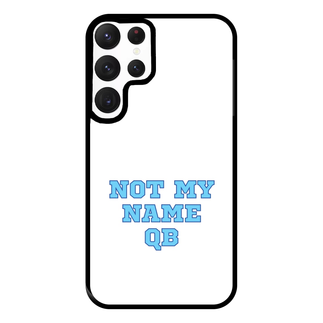 Not My Name QB Phone Case for Galaxy S22 Ultra