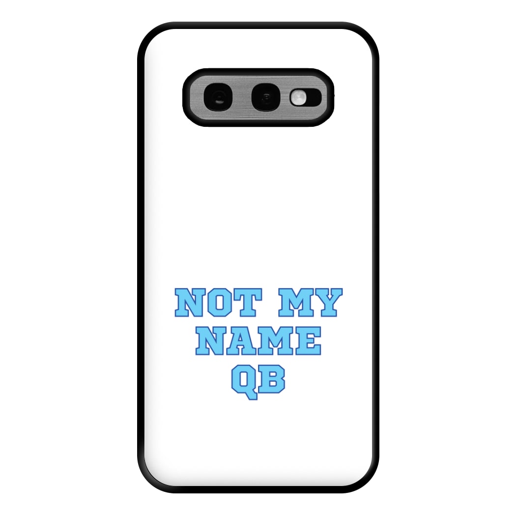 Not My Name QB Phone Case for Galaxy S10e