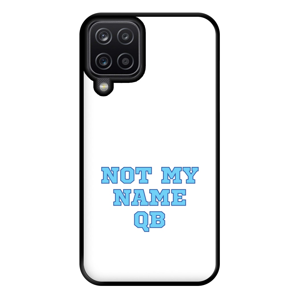 Not My Name QB Phone Case for Galaxy A12