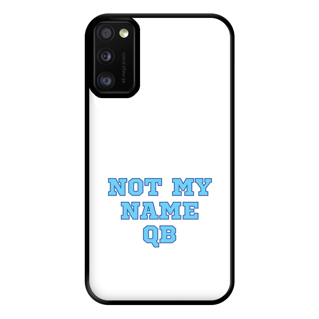 Not My Name QB Phone Case for Galaxy A41