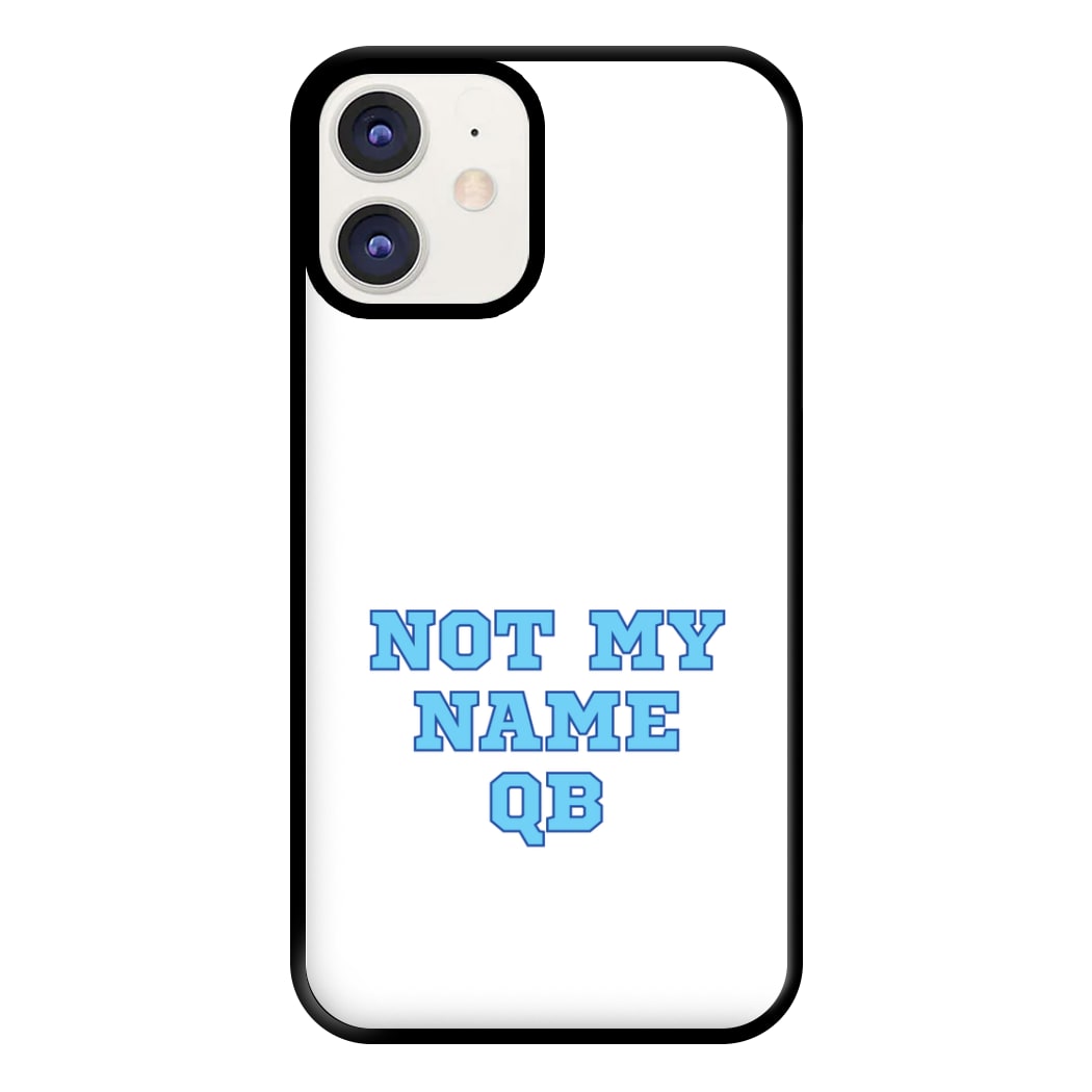 Not My Name QB Phone Case for iPhone 11