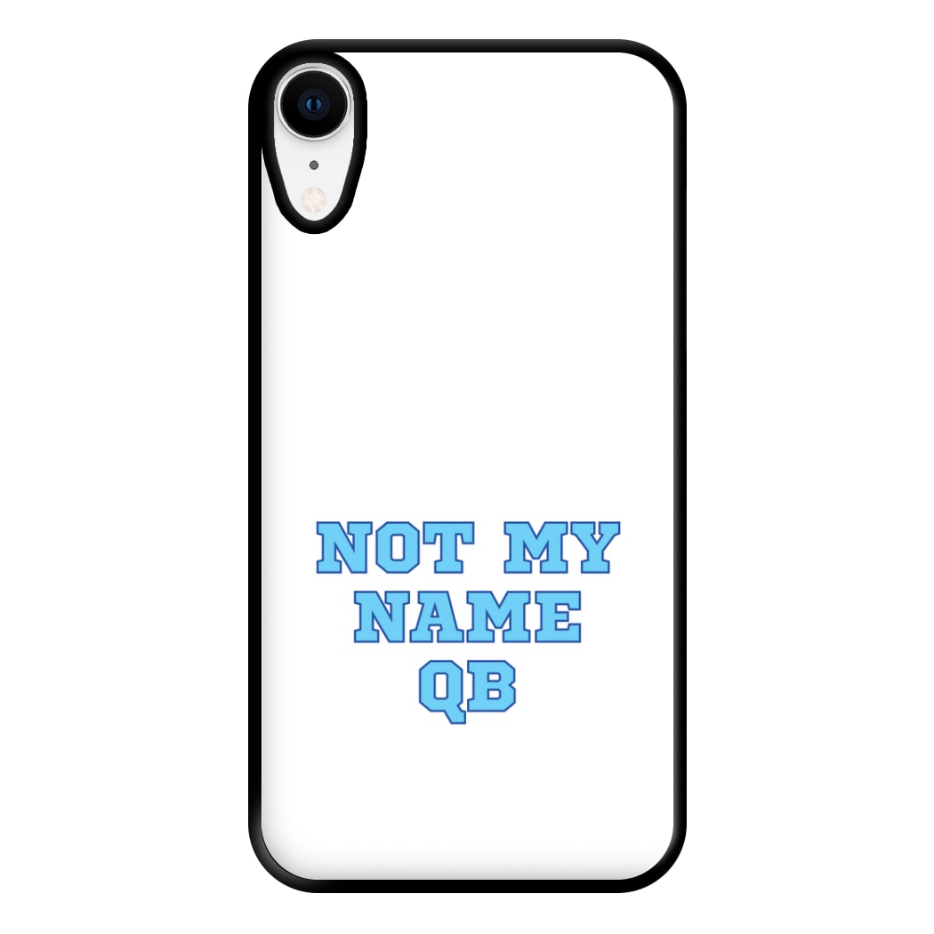 Not My Name QB Phone Case for iPhone XR