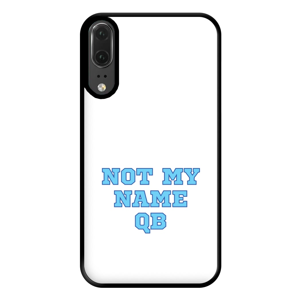 Not My Name QB Phone Case for Huawei P20