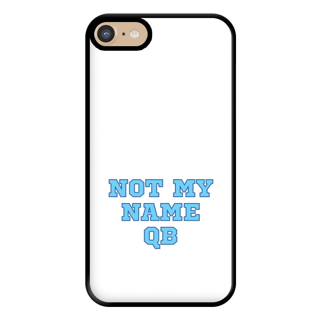 Not My Name QB Phone Case for iPhone 6 / 7 / 8 / SE