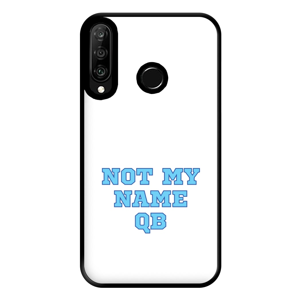 Not My Name QB Phone Case for Huawei P30 Lite