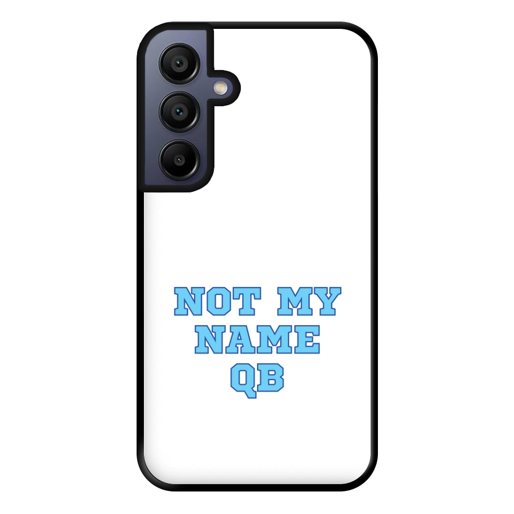Not My Name QB Phone Case for Galaxy A16