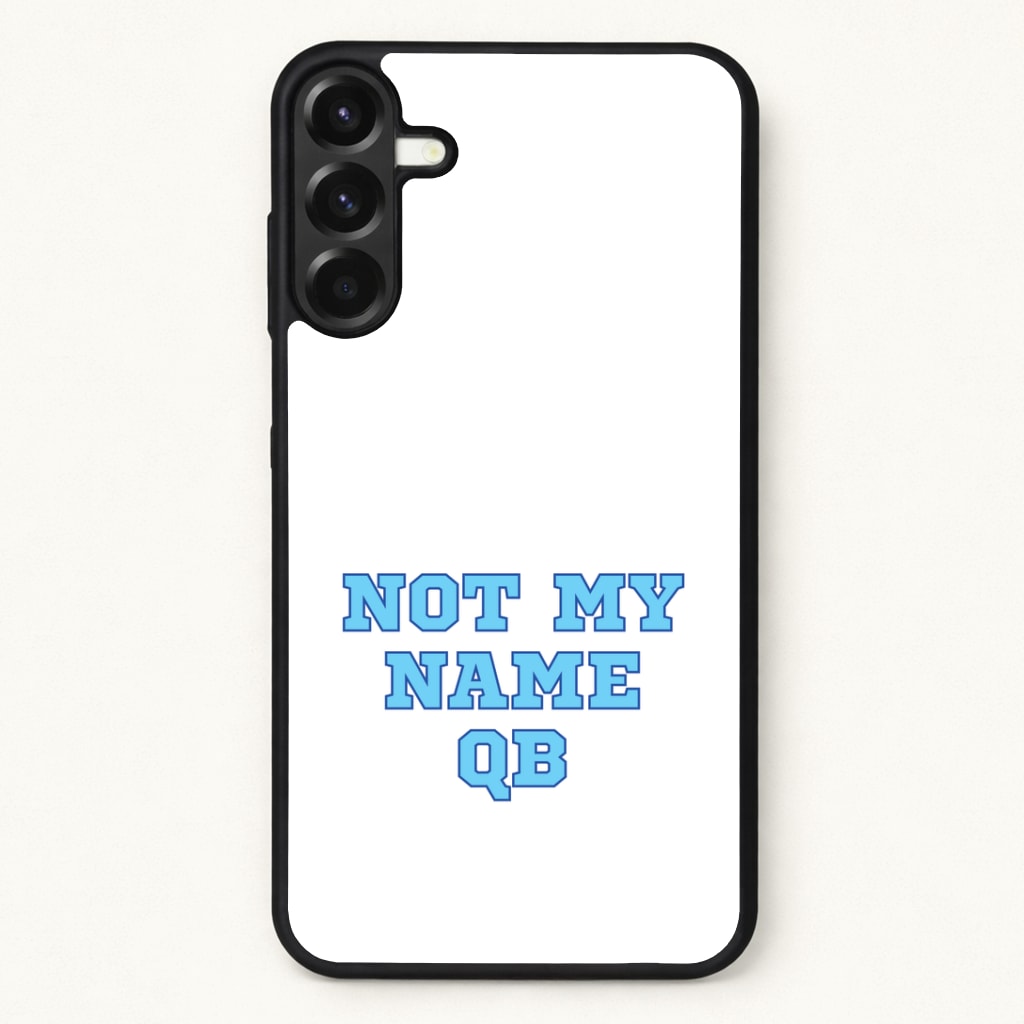 Not My Name QB Phone Case for Galaxy A37