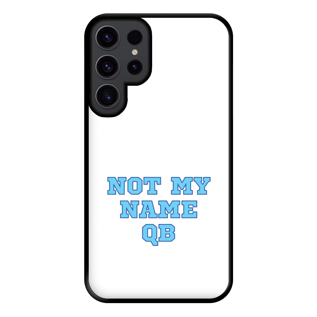 Not My Name QB Phone Case for Galaxy S23 Ultra