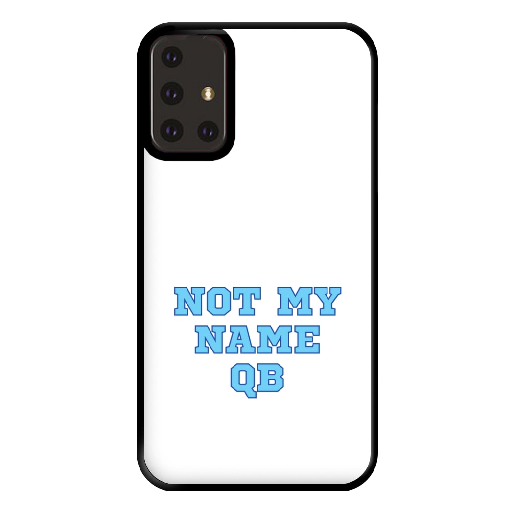 Not My Name QB Phone Case for Galaxy A71