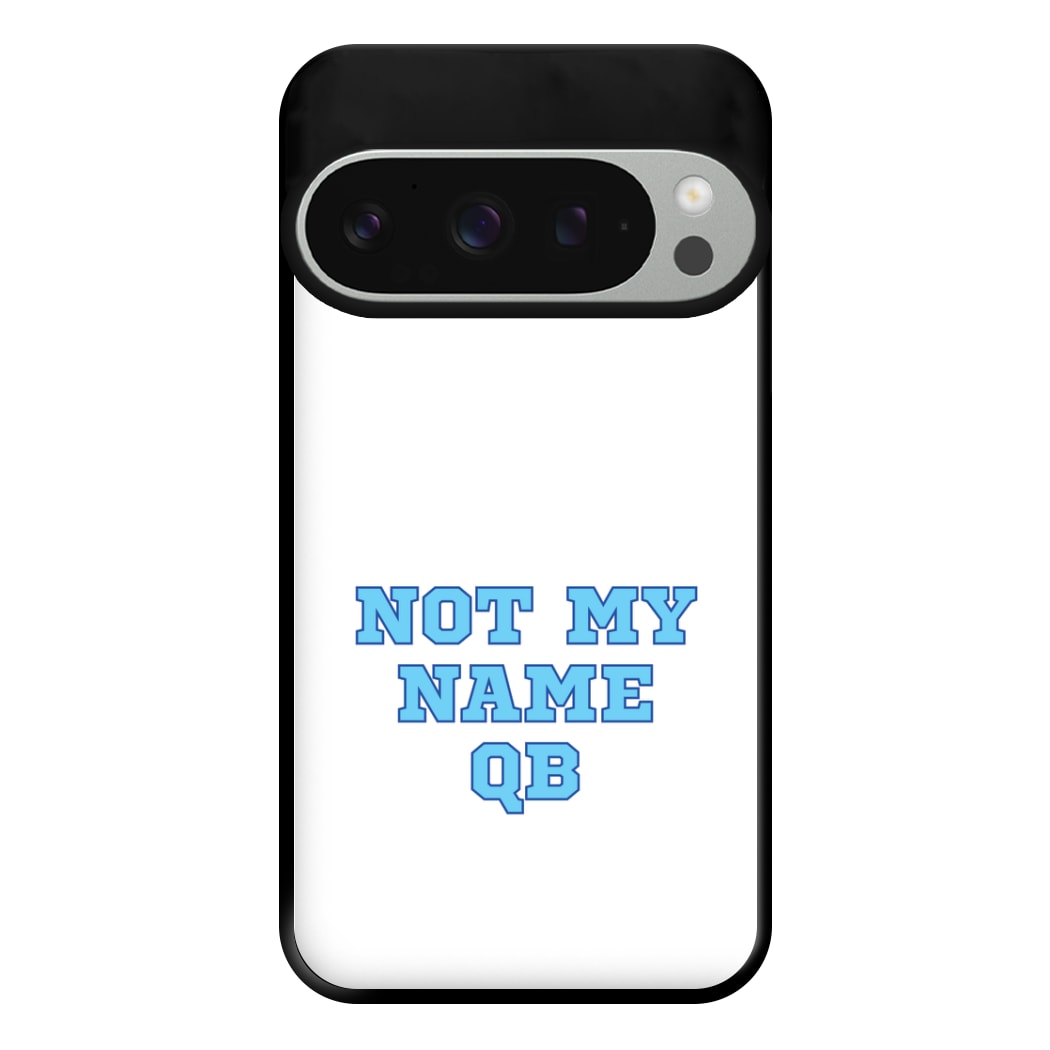Not My Name QB Phone Case for Google Pixel 9 Pro XL