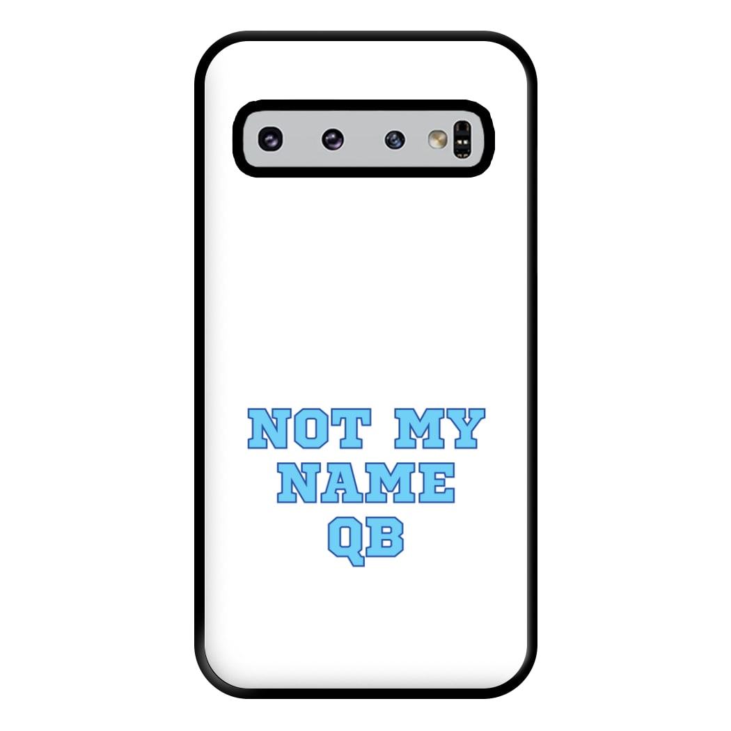 Not My Name QB Phone Case for Galaxy S10 Plus