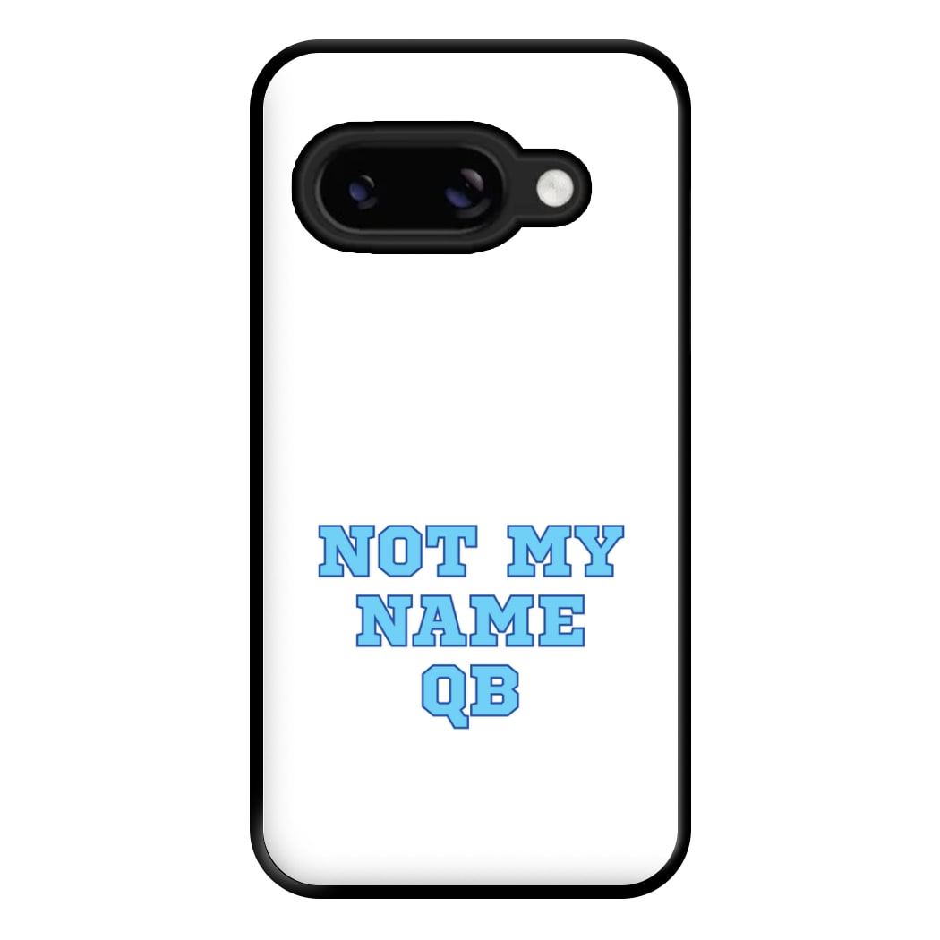 Not My Name QB Phone Case for Google Pixel 8a