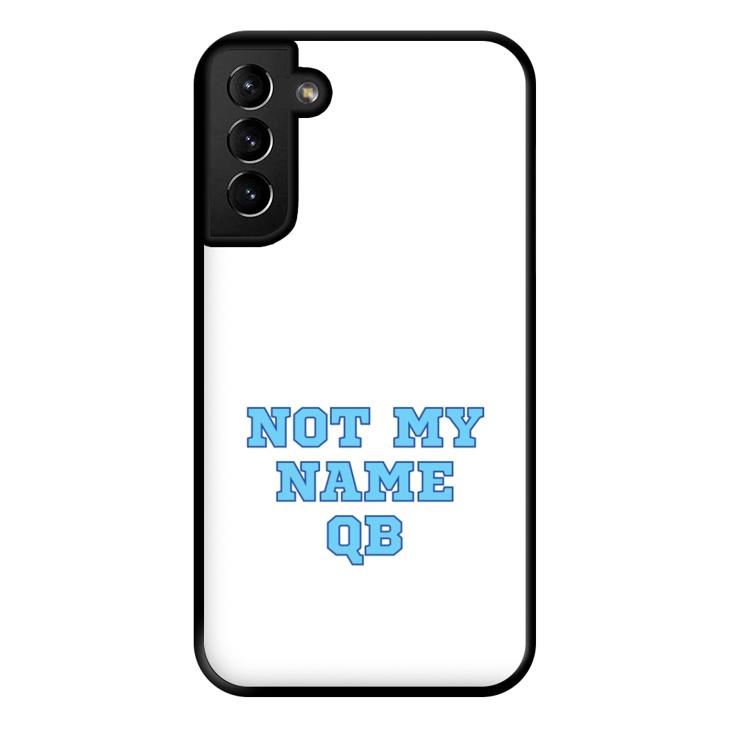 Not My Name QB Phone Case for Galaxy S21 Plus