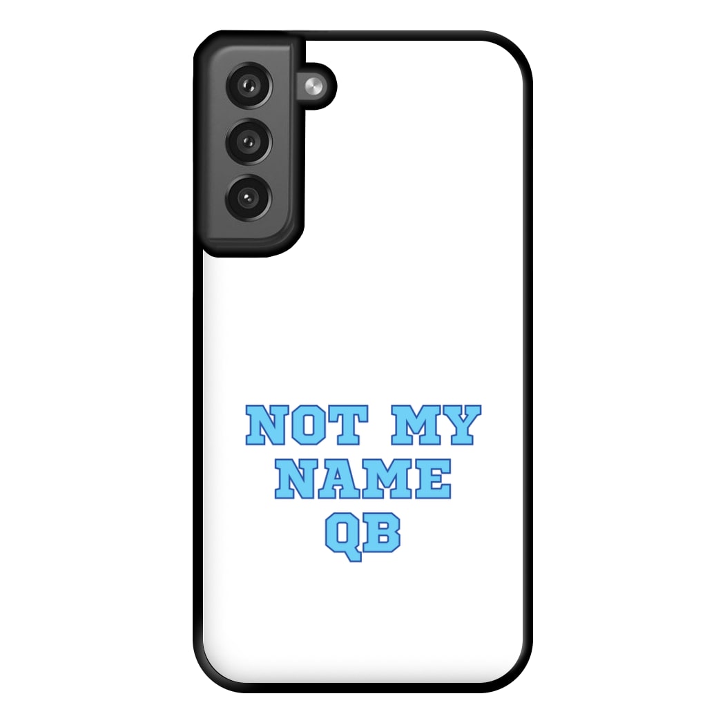 Not My Name QB Phone Case for Galaxy S21FE