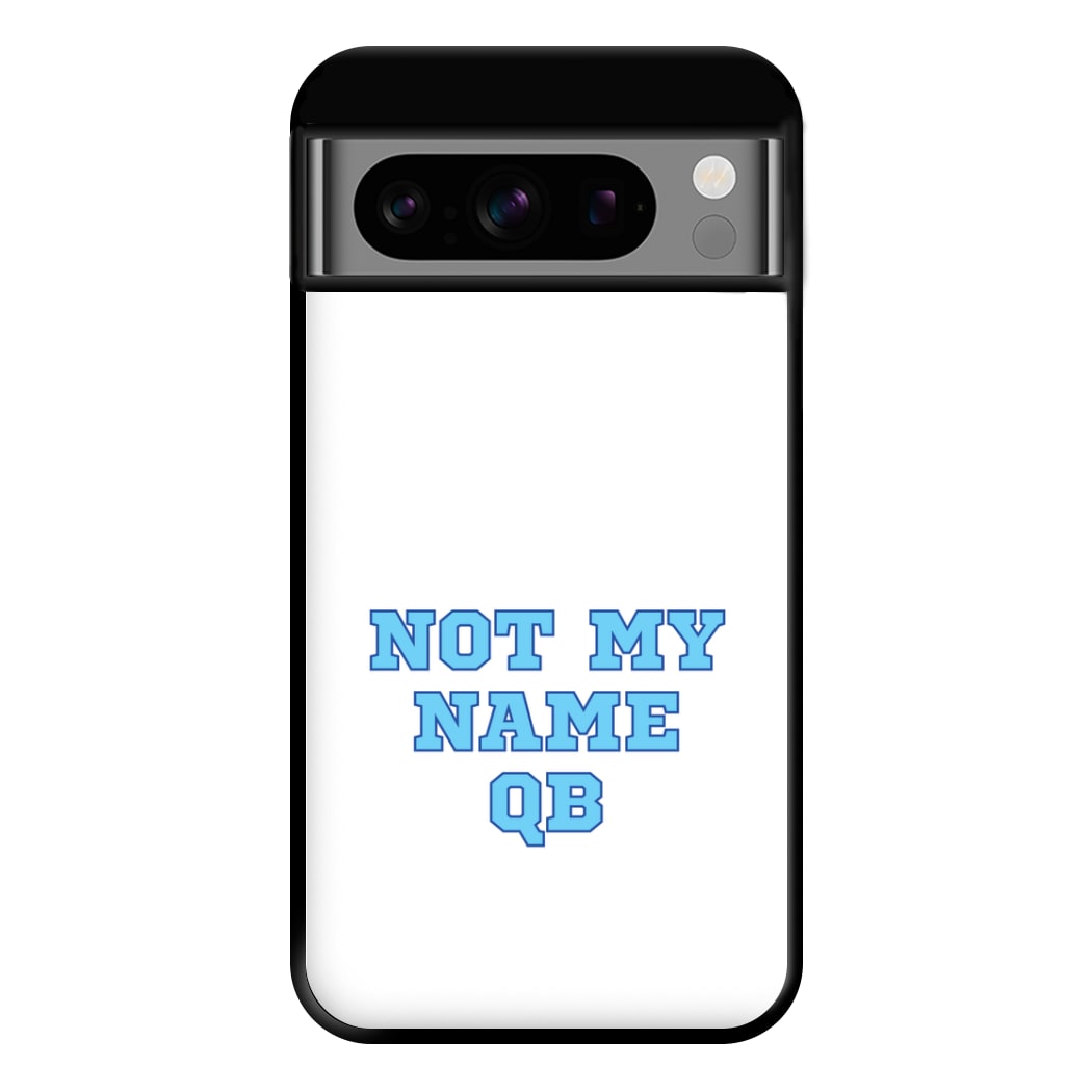 Not My Name QB Phone Case for Google Pixel 8 Pro