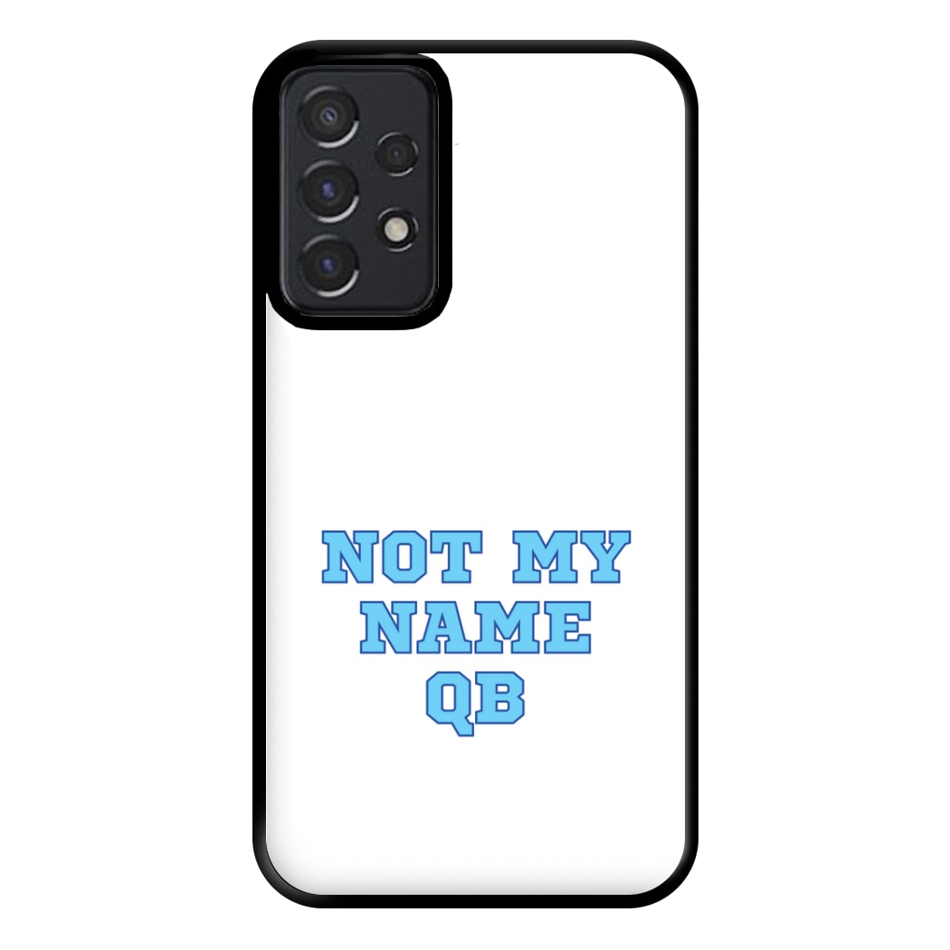Not My Name QB Phone Case for Galaxy A52 / A52s
