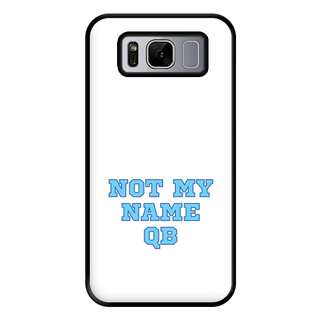 Not My Name QB Phone Case for Galaxy S8 Plus