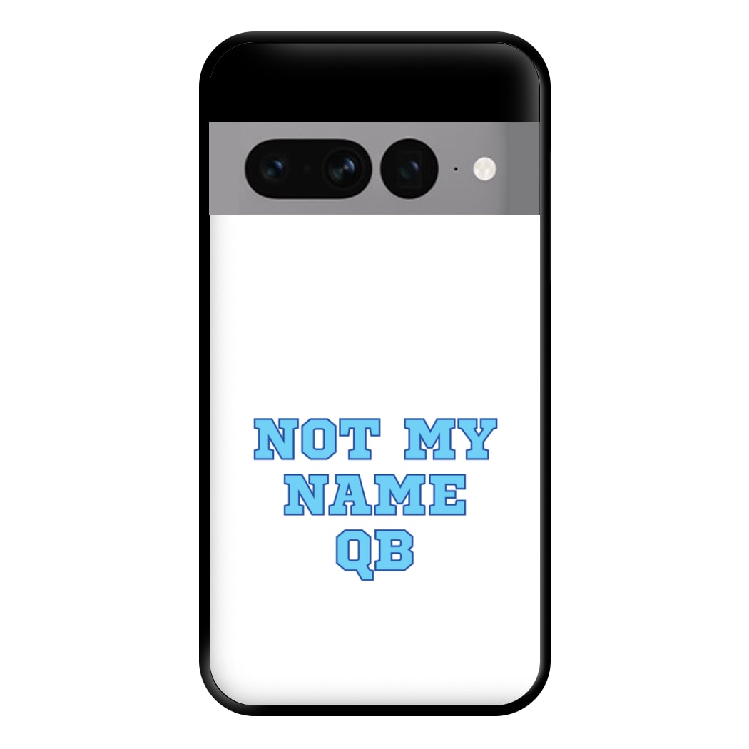 Not My Name QB Phone Case for Google Pixel 7 Pro