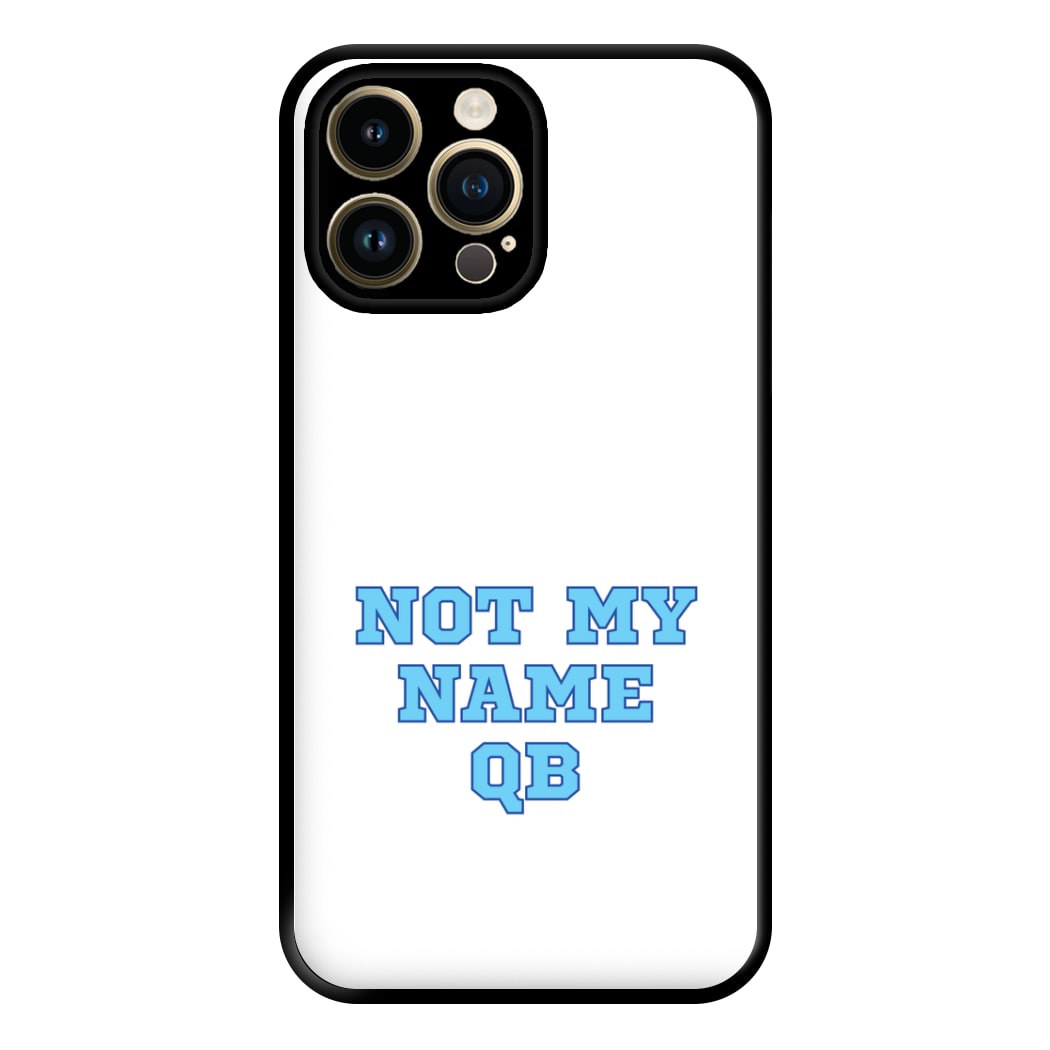 Not My Name QB Phone Case for iPhone 14 Pro Max