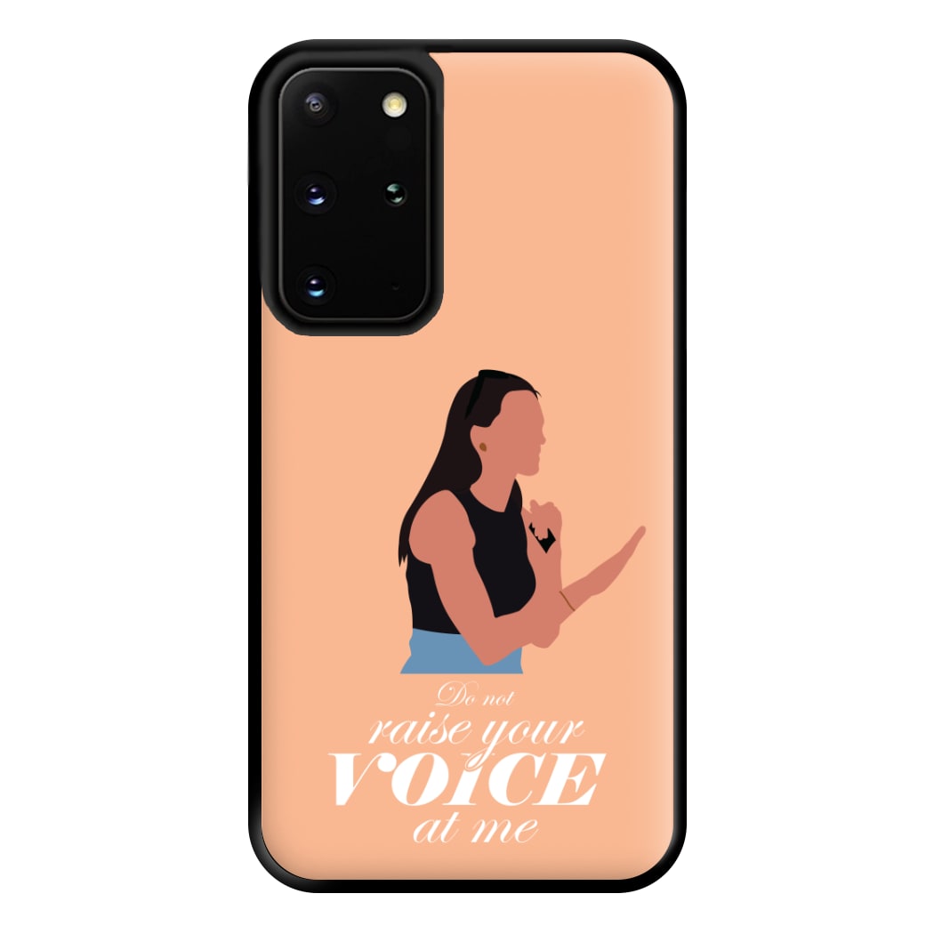 Don't Raise Your Voice At Me Phone Case for Galaxy S20 Plus
