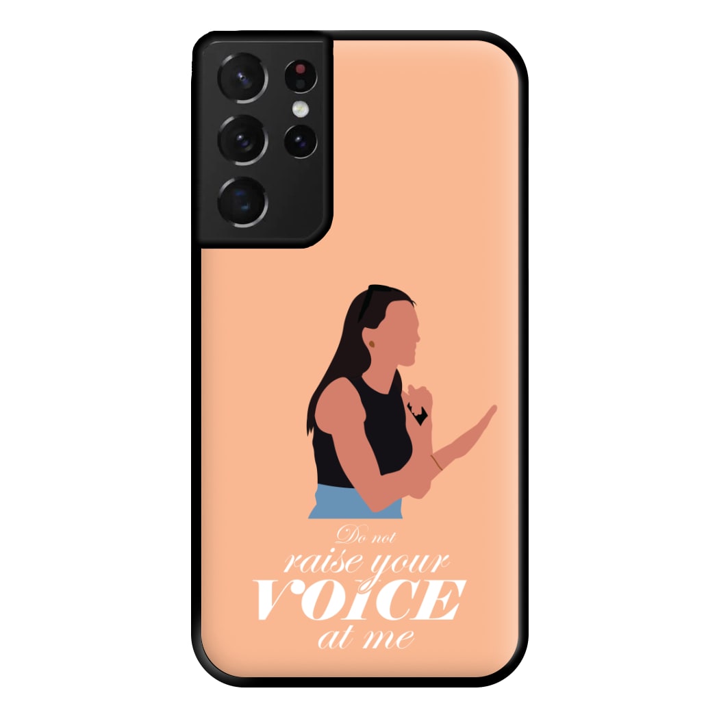 Don't Raise Your Voice At Me Phone Case for Galaxy S21 Ultra
