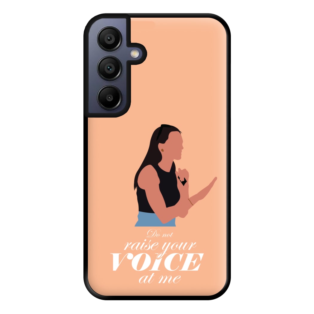 Don't Raise Your Voice At Me Phone Case for Galaxy A16