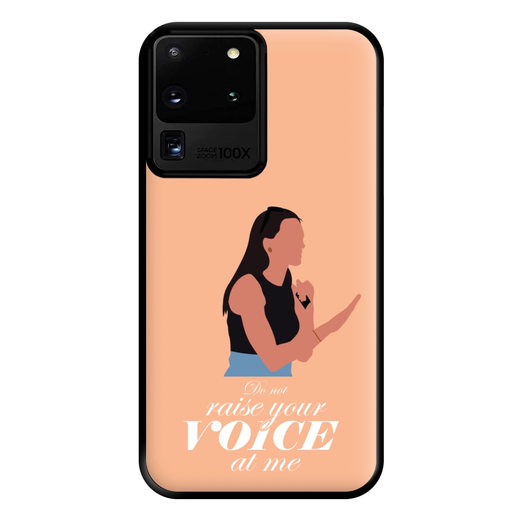 Don't Raise Your Voice At Me Phone Case for Galaxy S20 Ultra