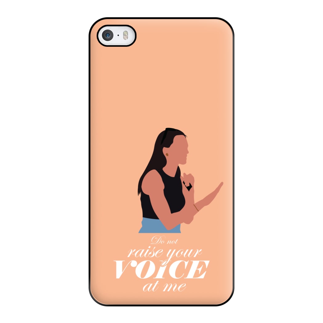 Don't Raise Your Voice At Me Phone Case for iPhone 5 / 5s / SE 2016