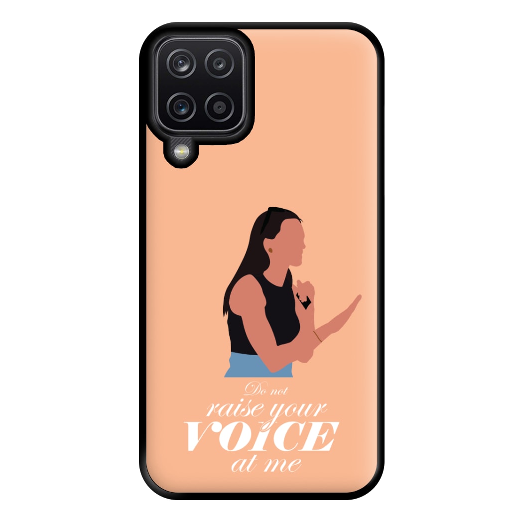 Don't Raise Your Voice At Me Phone Case for Galaxy A12