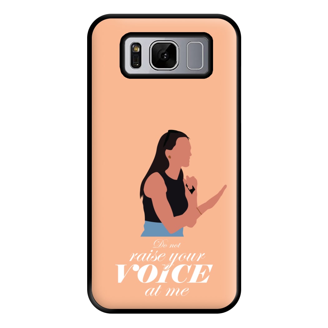Don't Raise Your Voice At Me Phone Case for Galaxy S8 Plus