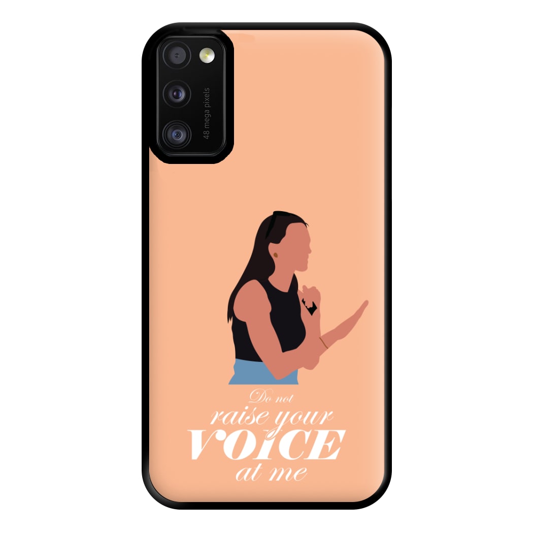 Don't Raise Your Voice At Me Phone Case for Galaxy A41