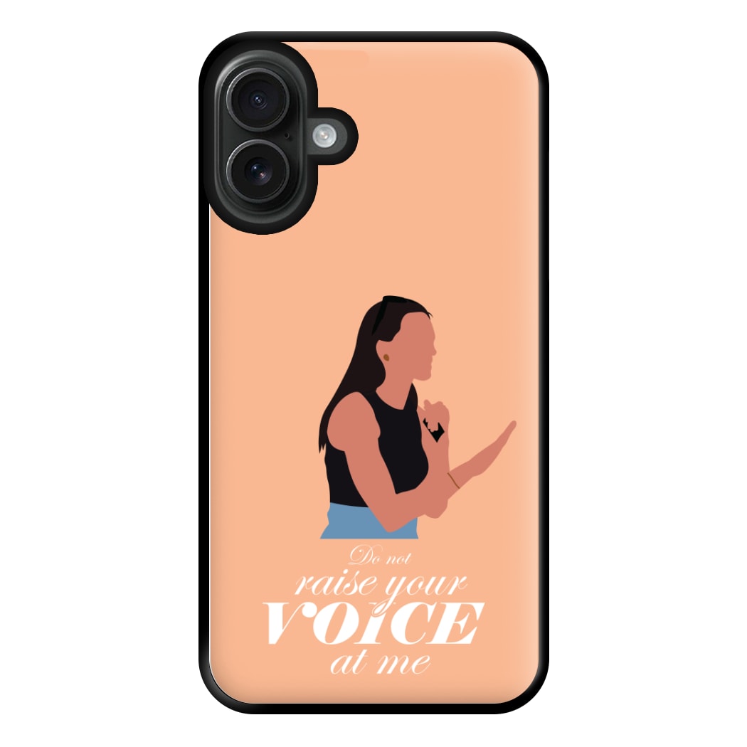 Don't Raise Your Voice At Me Phone Case for iPhone 16 Plus