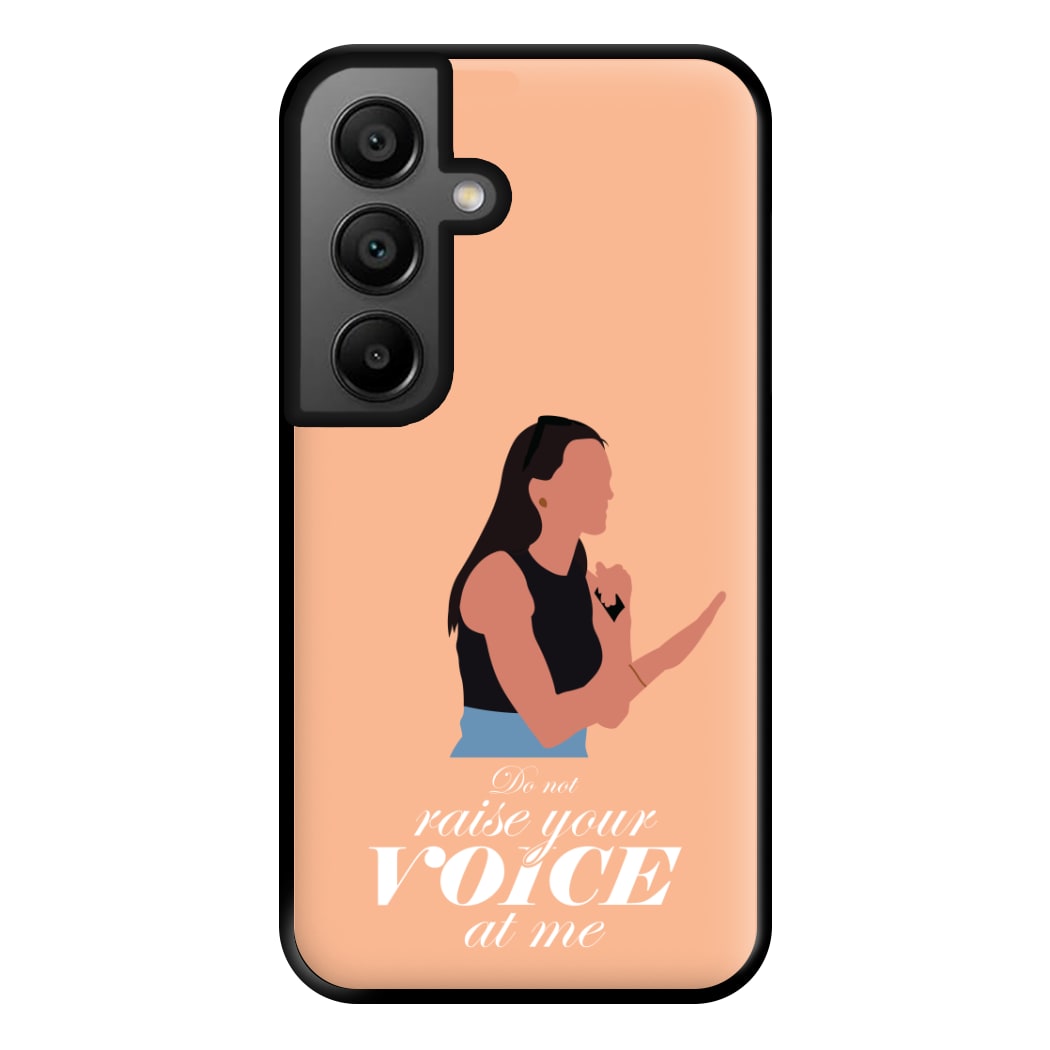 Don't Raise Your Voice At Me Phone Case for Galaxy A56