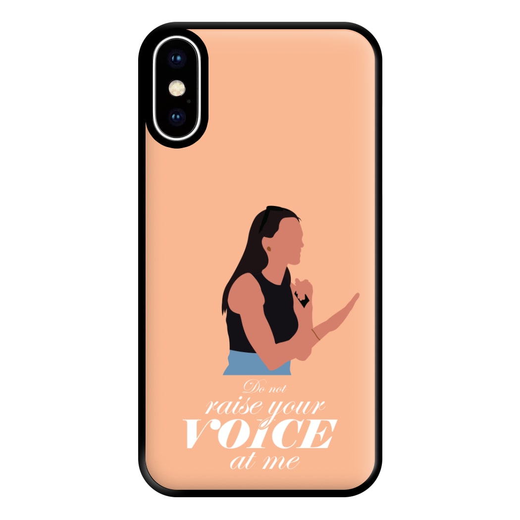 Don't Raise Your Voice At Me Phone Case for iPhone XS Max
