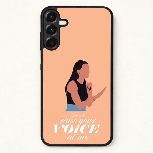 Don't Raise Your Voice At Me Phone Case for Galaxy A57