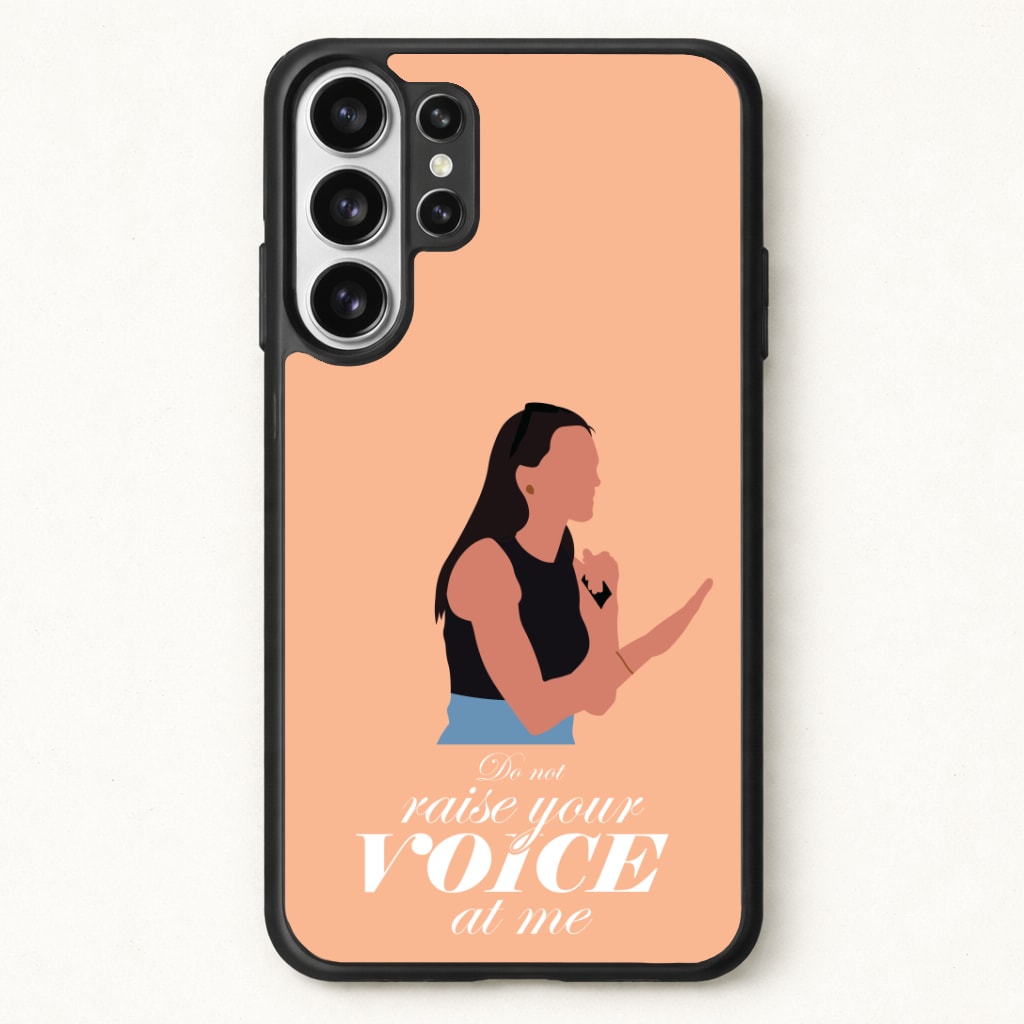 Don't Raise Your Voice At Me Phone Case for Galaxy S26 Ultra