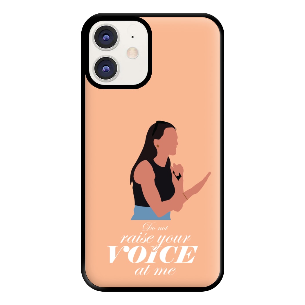 Don't Raise Your Voice At Me Phone Case for iPhone 12 / 12 Pro