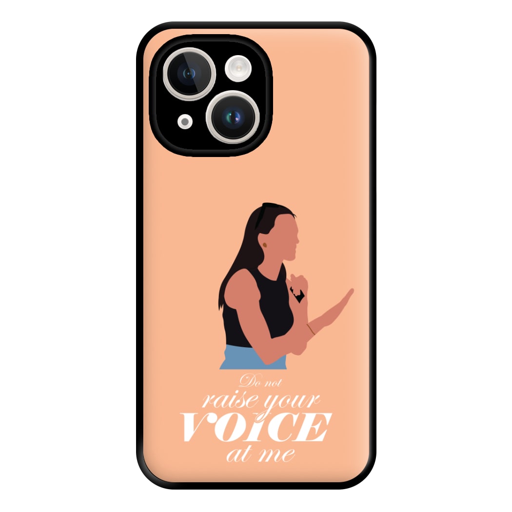 Don't Raise Your Voice At Me Phone Case for iPhone 14 Plus