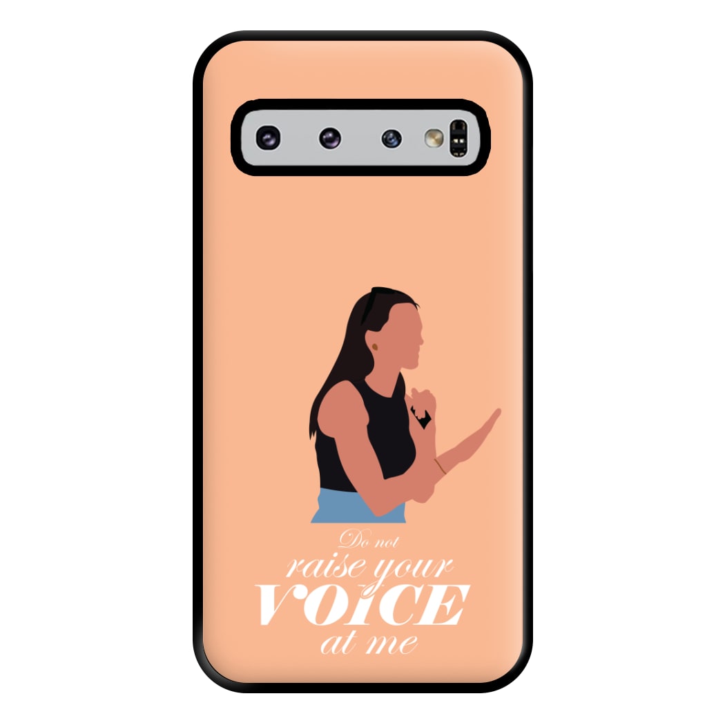 Don't Raise Your Voice At Me Phone Case for Galaxy S10 Plus