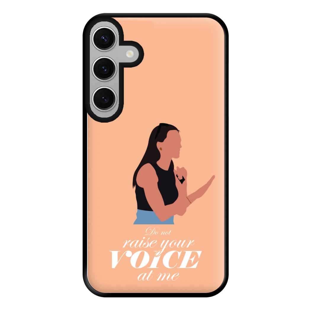 Don't Raise Your Voice At Me Phone Case for Galaxy S24FE