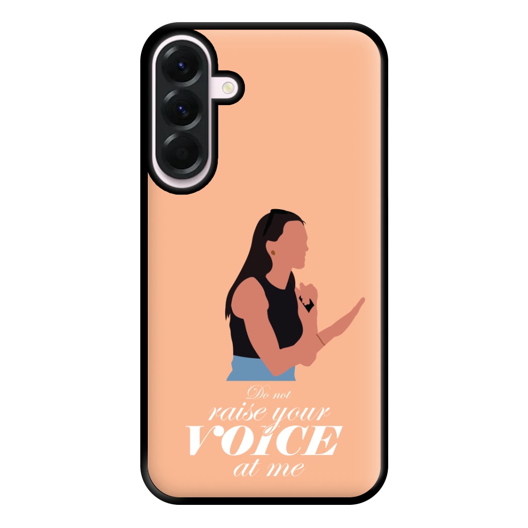 Don't Raise Your Voice At Me Phone Case for Galaxy A36