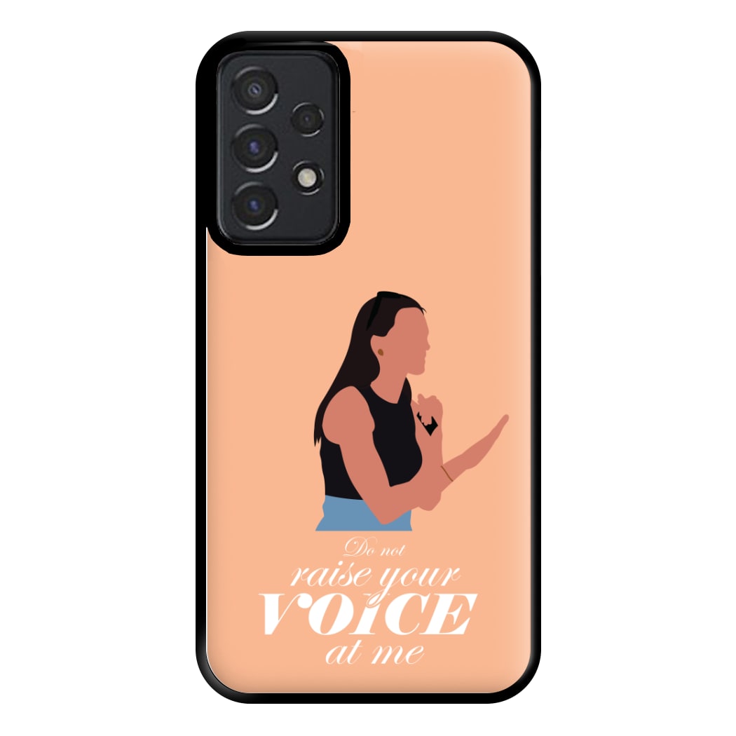 Don't Raise Your Voice At Me Phone Case for Galaxy A52 / A52s