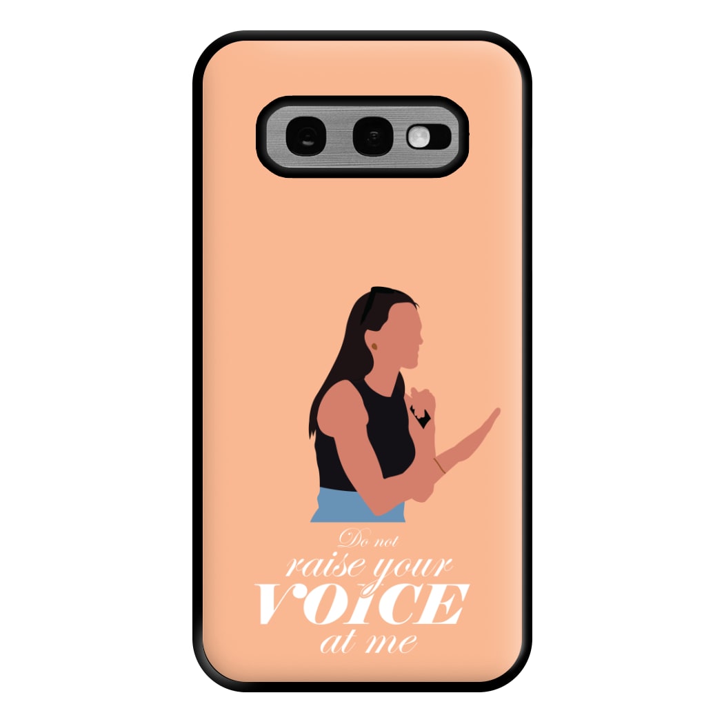 Don't Raise Your Voice At Me Phone Case for Galaxy S10e