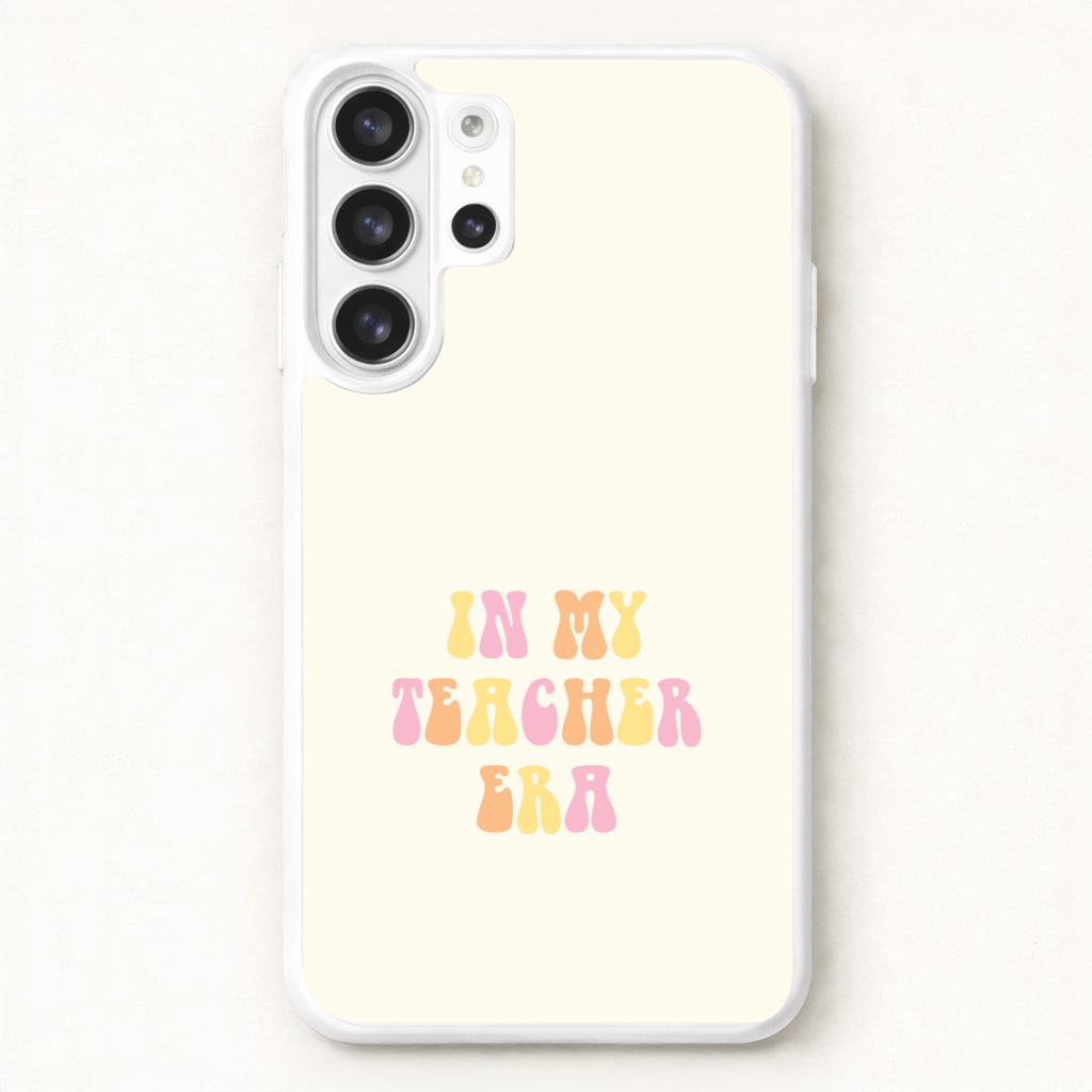 In My Teacher Era Phone Case for Galaxy S26 Ultra