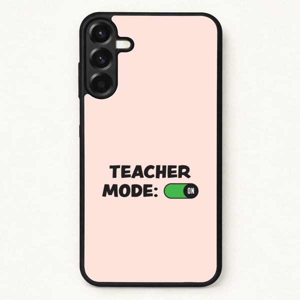 Teacher Mode On Phone Case for Galaxy A57