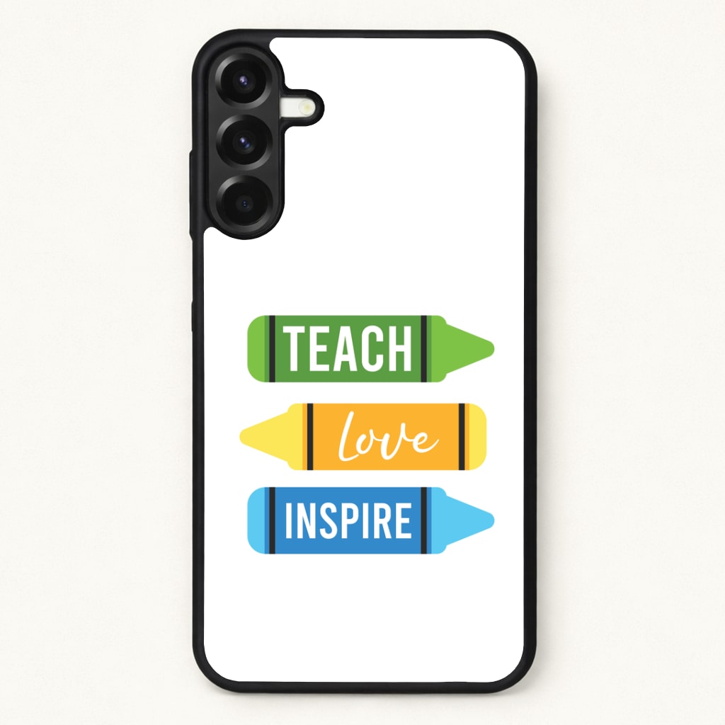 Teach, Love, Inspire Phone Case for Galaxy A17