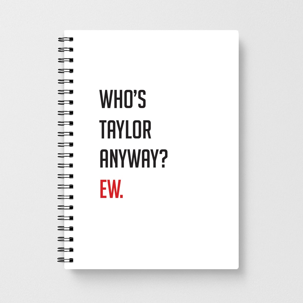 Who's Taylor Anyways? Notebook