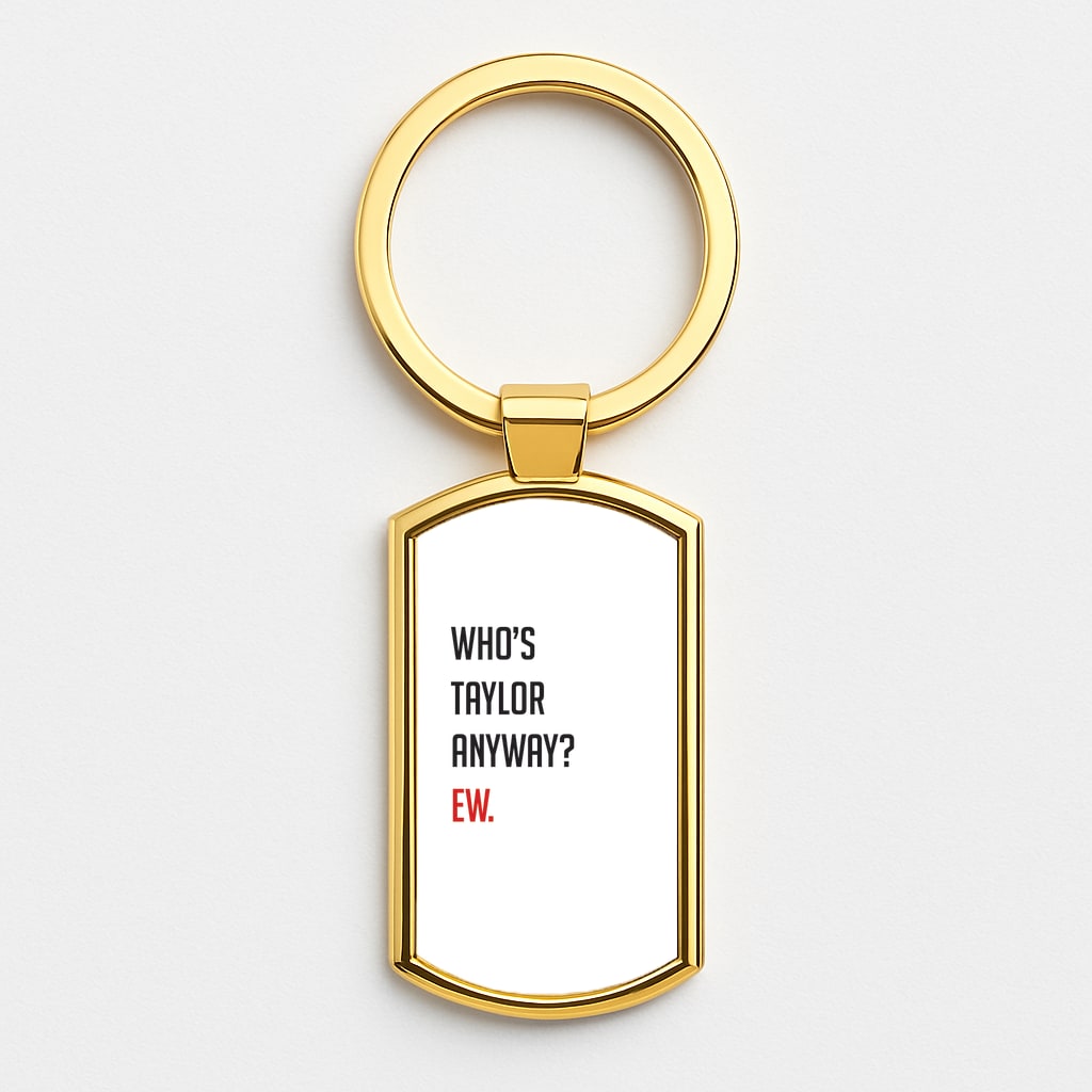 Who's Taylor Anyways? Gold Keyring