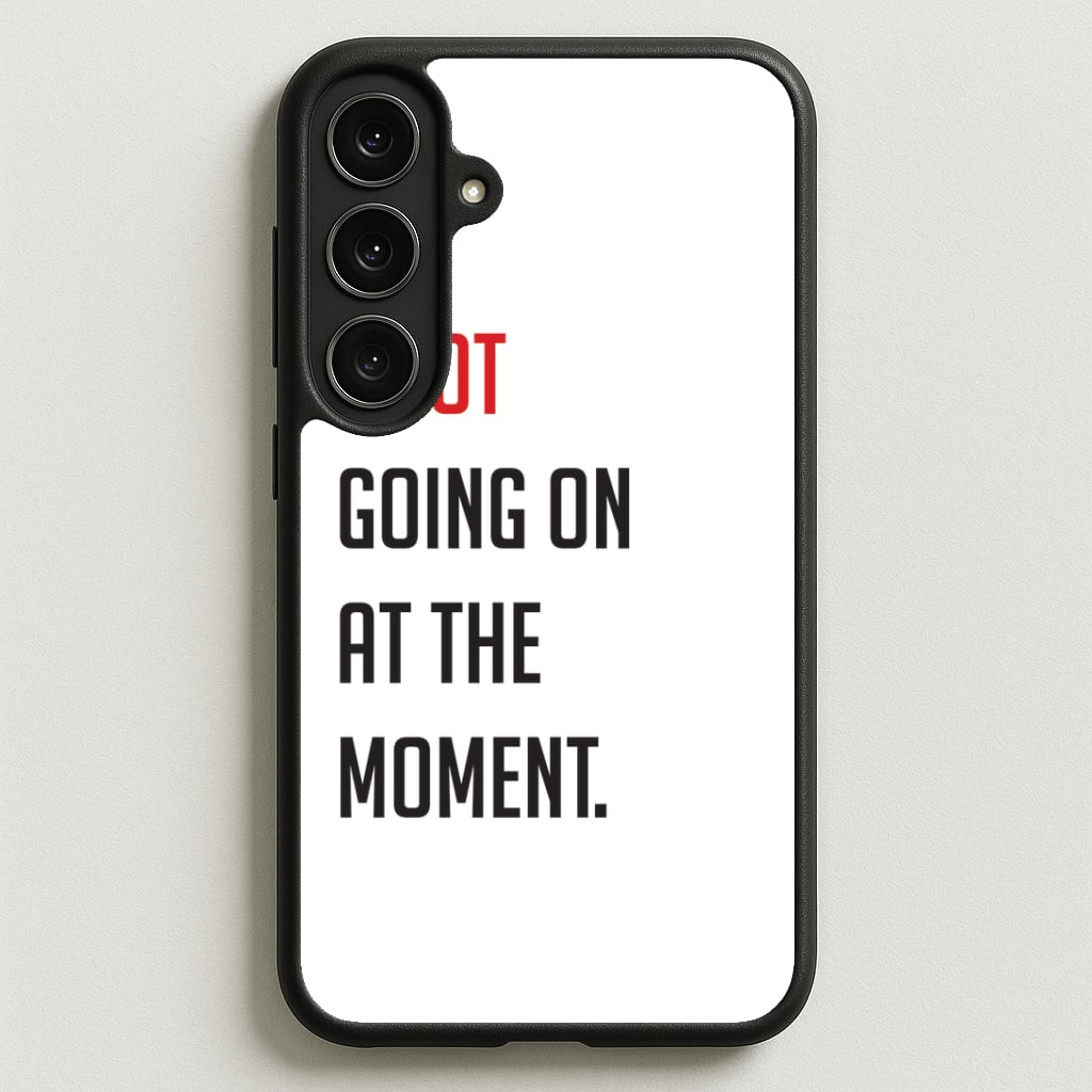 A Lot Going On At The Moment - Taylor Phone Case for Galaxy S25FE