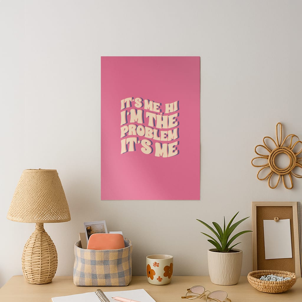 I'm The Problem It's Me - Taylor Art Print